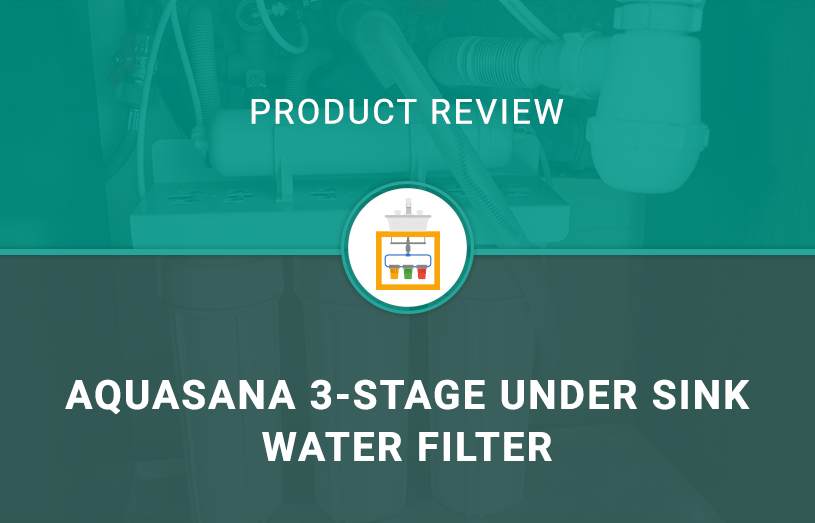 Aquasana 3 Stage Under Sink Water Filter Review Water