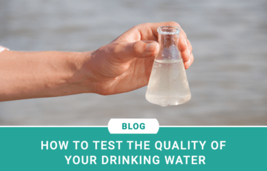 How To Test The Quality of Your Drinking Water