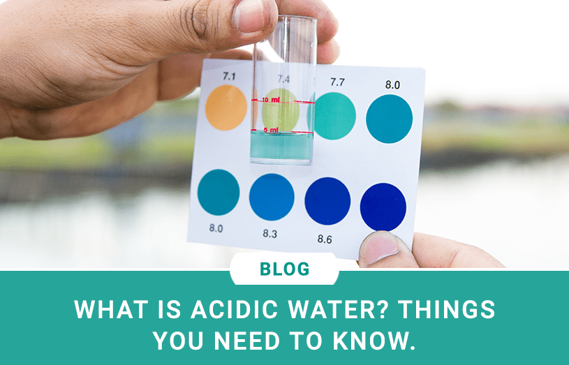What is acidic water? Things you need to know