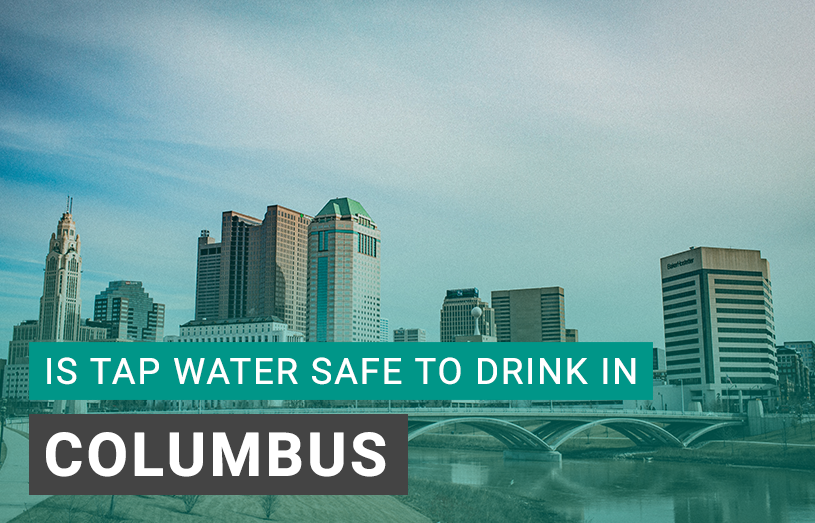 Is Tap Water Safe to Drink in Columbus