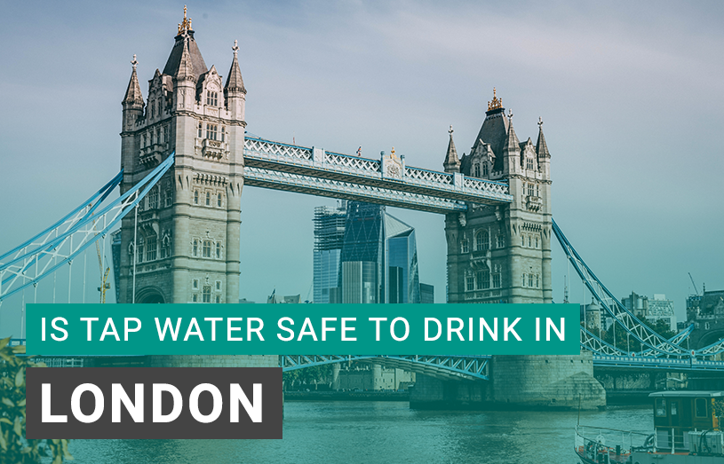 Is Tap Water Safe to Drink in London